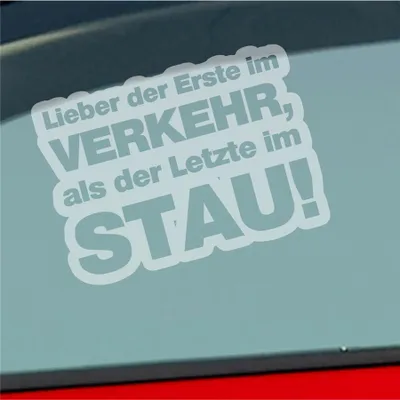 Produktbild von Auto Aufkleber Lieber der Erste im Verkehr, als der Letzte im Stau! 13x9,5 cm Milchglas Sticker Heckscheibenaufkleber