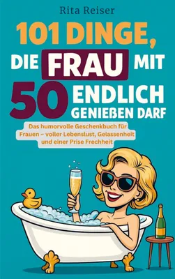 Produktbild von 101 Dinge, die Frau mit 50 endlich genießen darf