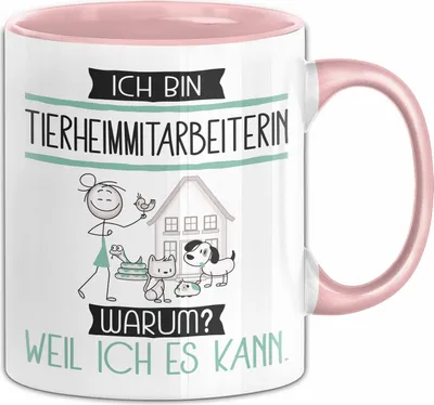 Produktbild von Tierheimmitarbeiterin Tasse Geschenk Ich Bin Tierheimmitarbeiterin Warum Weil Ich Es Kann Geschenkidee Geburtstag (Rosa)