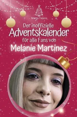 Produktbild von Der inoffizielle Adventskalender für alle Fans von Melanie Martinez