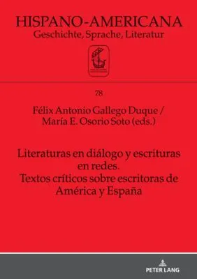 Produktbild von Literaturas en diálogo y escrituras en redes. Textos críticos sobre escritoras de América y España