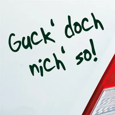 Produktbild von Auto Aufkleber Guck doch nich nicht so! 10x5,5 cm Dunkelgrün Sticker Heckscheibenaufkleber