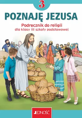 Zdjęcie produktu dla Religia Poznaję Jezusa podręcznik dla klasy 3 szkoły podstawowej - Książka