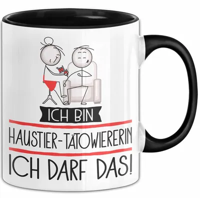 Produktbild von Geschenk für Haustier-Tätowiererin Tasse Lustige Geschenkidee Geburtstag Ich Bin Haustier-Tätowiererin Ich Darf Das (Schwarz)
