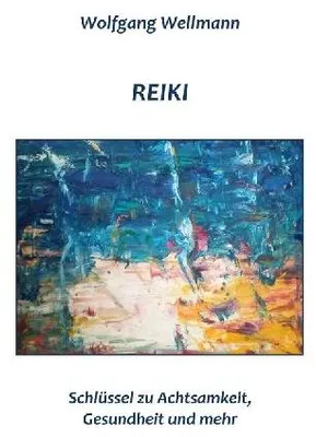 Produktbild von Reiki - Schlüssel zu Achtsamkeit, Gesundheit und mehr