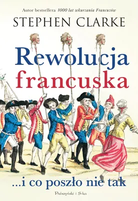 Produktbild von Rewolucja francuska... i co poszło nie tak