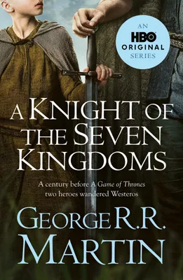 Obrázok produktu pre A Knight of the Seven Kingdoms: From the internationally bestselling creator of GAME OF THRONES (A Song of Ice and Fire)
