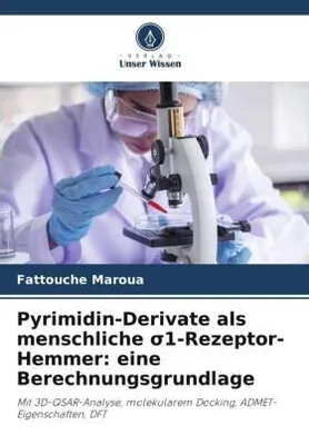 Produktbild von Pyrimidin-Derivate als menschliche ¿1-Rezeptor-Hemmer: eine Berechnungsgrundlage