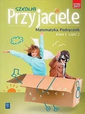 Zdjęcie produktu dla Hanisz, J: Szkolni Przyjaciele 1 Matematyka Podrecznik Czesc