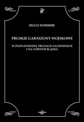 Produktbild von Sommer, H: Pruskie Garnizony Wojskowe