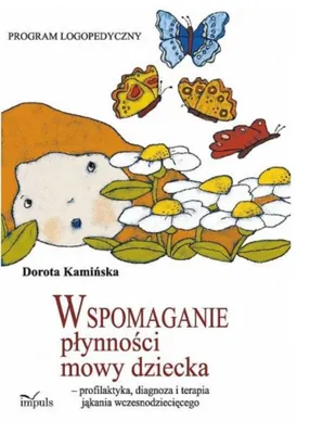 Image de Wspomaganie Płynności Mowy Dziecka: Profilaktyka, Diagnoza i Terapia Jąkania Wczesnodziecięcego Pedagogika