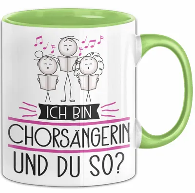 Produktbild von Chorsängerin Tasse Geschenk Ich Bin Chorsängerin Und Du So Geschenkidee Lustiger Spruch Becher (Grün)