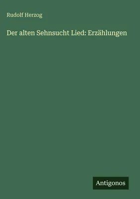 Produktbild von Der alten Sehnsucht Lied: Erzählungen