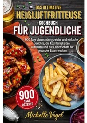 Zdjęcie produktu dla Das ultimative Heißluftfritteuse-Kochbuch für Jugendliche