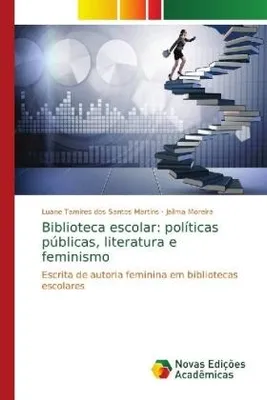 Produktbild von Biblioteca escolar: políticas públicas, literatura e feminismo