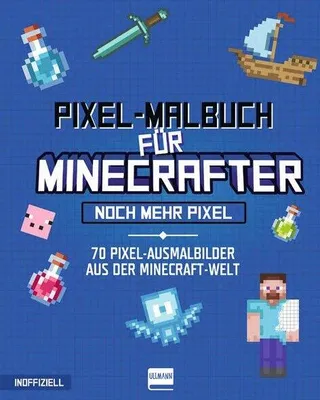 Produktbild von Pixel-Malbuch für Minecrafter - Noch mehr Pixel - 70 Pixel-Ausmalbilder aus der Minecraft-Welt