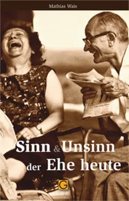 Image de Sinn & Unsinn der Ehe heute