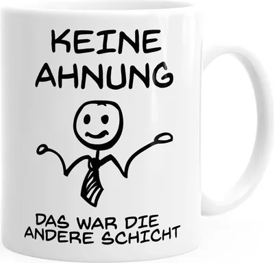 Produktbild von Keine Ahnung das war die andere Schicht Kaffeetasse Büro Kollegen Ausrede MoonWorks® weiß unisize