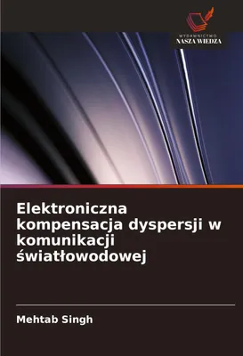 Produktbild von Elektroniczna kompensacja dyspersji w komunikacji ¿wiat¿owodowej