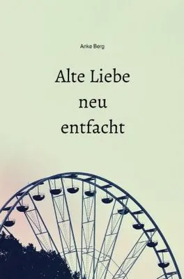 Produktbild von Alte Liebe neu entfacht