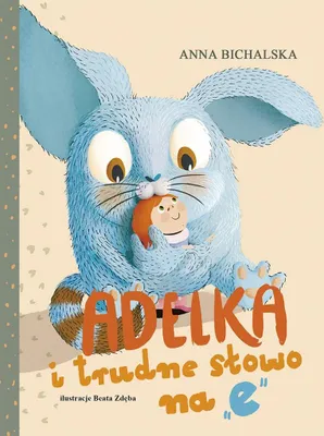 Zdjęcie produktu dla Adelka i trudne słowo na "e" - książka dla dzieci 4-8 lat