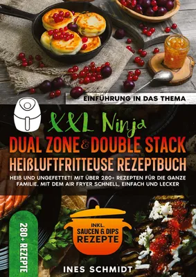Produktbild von XXL Ninja Dual Zone & Double Stack Heißluftfritteuse Rezeptbuch