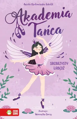 Produktbild von Srebrzysty łabędź. Akademia Tańca. Aniela Cholewińska-Szkolik