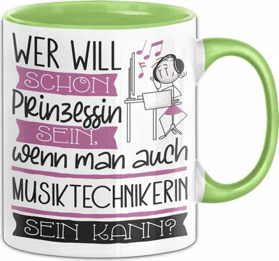 Produktbild von Musiktechnikerin Tasse Geschenk Spruch Wer Will Schon Prinzessin Sein Wenn Man Auch Musiktechnikerin Sein Kann (Grün)