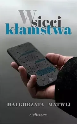 Produktbild von W sieci kłamstwa - Małgorzata Matwij