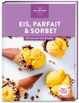 Produktbild von Meine Lieblingsrezepte: Eis, Parfait & Sorbet