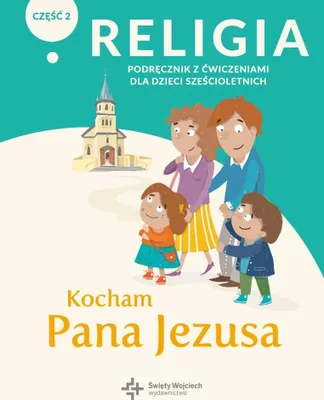Zdjęcie produktu dla Katechizm 6-Latek Kocham Pana Jezusa Podr/Ćw Cz.2