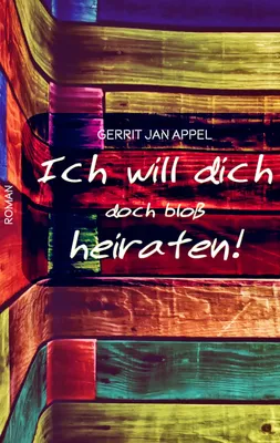 Produktbild von Ich will dich doch bloß heiraten