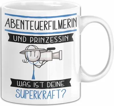 Produktbild von Abenteuerfilmerin Und Prinzessin Tasse Geschenk Für Eine Abenteuerfilmerin Geburtstag Was Ist Deine Superkraft (Weiß)