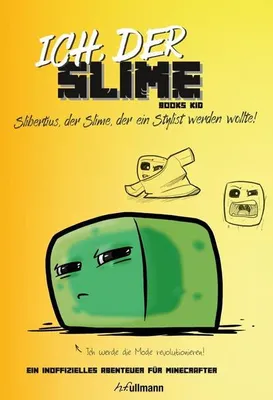 Produktbild von Buch: Slibertius (Bert) – Das Streben nach Style: Lustiges inoffizielles Minecrafter-Abenteuer
