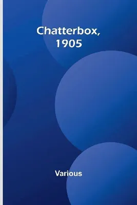 Produktbild von Chatterbox, 1905