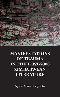 Produktbild von Manifestations of trauma in the post-2000 Zimbabwean Literature
