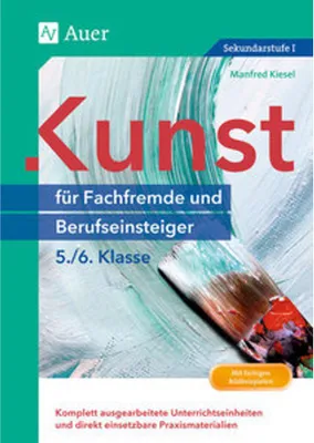 Image de Kunst für Fachfremde und Berufseinsteiger Kl. 5-6