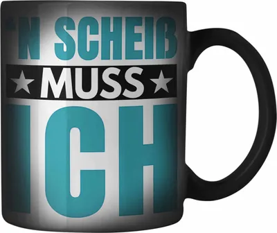 Produktbild von Trendation - N Scheiss Muss ich Farbwechsel Zauber-Tasse Geschenk Kollegen Kollegin Arbeit (Schwarz)