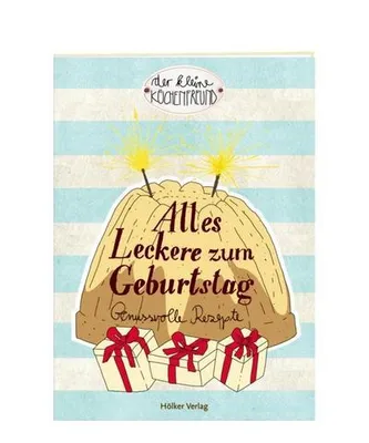 Produktbild von Alles Leckere zum Geburtstag: Genussvolle Rezepte (Der kleine Küchenfreund)