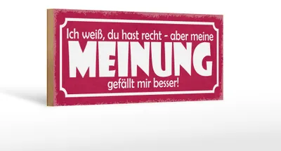 Produktbild von Holzschild Spruch 27x10cm du hast Recht aber meine Meinung