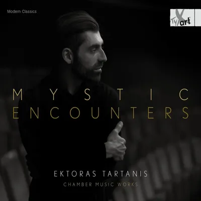 Obrázok produktu pre Ektoras Tartanis: Kammermusik & Lieder "Mystic Encounters"
