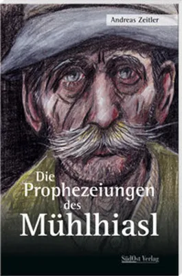 Produktbild von Die Prophezeiungen des Mühlhiasl