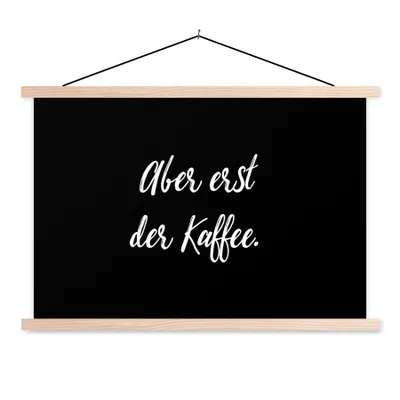 Produktbild von MuchoWow® Textilposter Zitate - Sprichwörter - Aber erst der Kaffee - Kaffee 120x80 cm mit holzfarbenen Rahmen - Aufhängeset