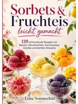 Produktbild von Sorbets & Fruchteis leicht gemacht