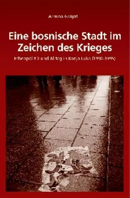 Zdjęcie produktu dla Galijas, A: Eine bosnische Stadt im Zeichen des Krieges