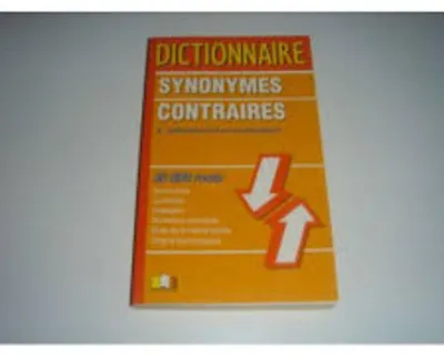 Image de Entierrement Écrit Par Des Enseignants - Dictionnaire SYNONYMES CONTRAIRES 30 000 MOTS