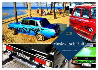 Produktbild von Moskwitsch-2140 - Ein Moskowiter auf Kuba (Wandkalender 2027 DIN A3 quer), CALVENDO Monatskalender