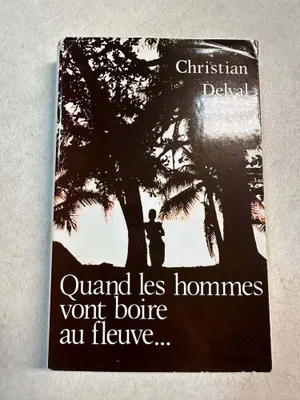 Image de Quand les hommes vont boire au fleuve...