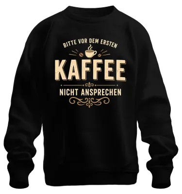 Productafbeelding van "Niet sarcastisch voordat je je eerste kop koffie hebt." (Sweatshirt/trui, zwart, maat S)