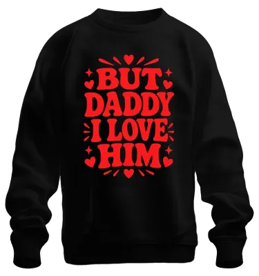 Produktbild von But Daddy I Love Him Herzen Retro Fan Statement Sarkasmus Sweatshirt Pullover, Schwarz, XXL